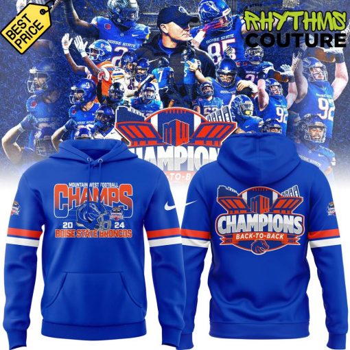 Boise State Broncos 2024 Mountain West Conference Champions Back To Back Hoodie