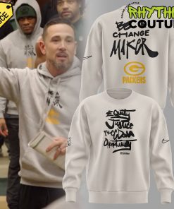 Green Bay Packers Coach Matt LaFleur Be A Change Maker Sweatshirt