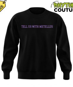 Minnesota Vikings Tell Us With Metellus Special Edition Sweatshirt