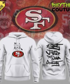 San Francisco 49ers Be A Change Maker NFL Hoodie