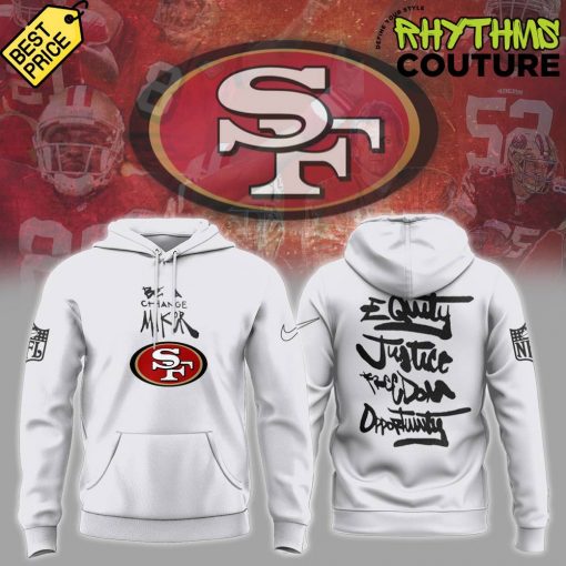 San Francisco 49ers Be A Change Maker NFL Hoodie