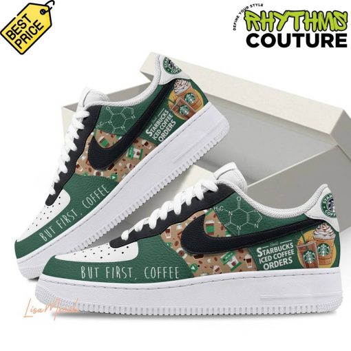 Starbucks But First Coffee Air Force 1 Sneaker