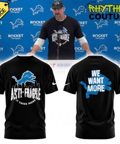 Detroit Lions Anti Fragile We Want More Shirt