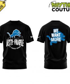 Detroit Lions Anti Fragile We Want More Shirt