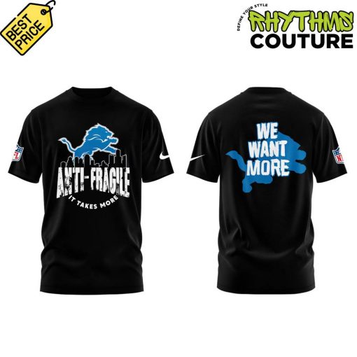 Detroit Lions Anti Fragile We Want More Shirt