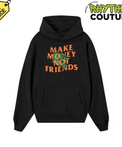 Make Money Not Friends Hoodie