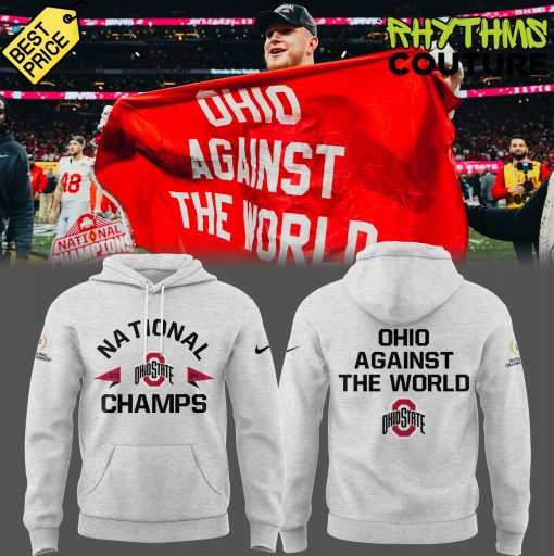 Ohio State Buckeyes National Champions “Ohio Against The World” Grey Hoodie