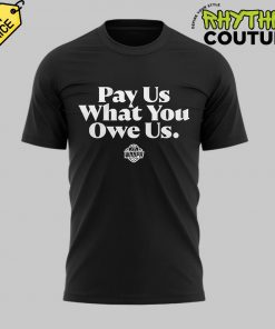 WNBA “Pay Us What You Owe Us ” Tee